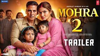 Mohra 2 - Official Trailer | Akshay Kumar | Raveena Tandon | Sunil Shetty | Mohra 2 Announcement