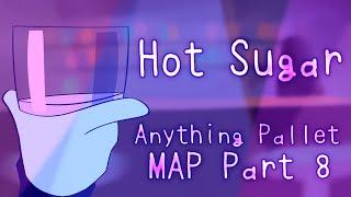 Hot Sugar | Anything Pallet MAP Part 8