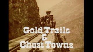 Gold Trails and Ghost Towns - Yale