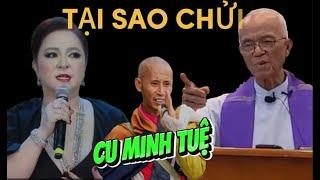 LÍ DO TẠI SAO BÀ PHƯƠNG HẰNG LẠI GHÉT THÍCH MINH TUỆ.  CHA PHẠM QUANG HỒNG