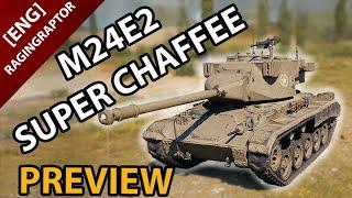 New Well-Deserved Reward? - M24E2 Super Chaffee Preview - SuperTest News