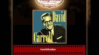 David Carroll – Incertidumbre