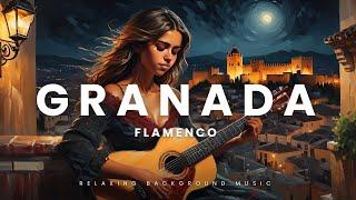 Granada Flamenco / Música de fondo flamenca /Relaxing Background Music