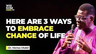 How To Embrace Changes In New Life - MENSA OTABIL MESSAGES