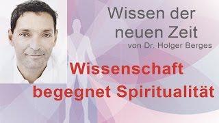 Spiritualität trifft Wissenschaft: www.wissen-der-neuen-zeit.de von Dr. Holger Berges