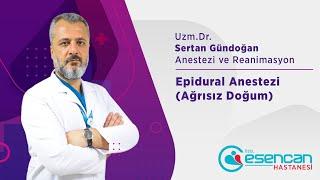 43. Bölüm Epidural Anestezi (Ağrısız Doğum) | Özel Esencan Hastanesi