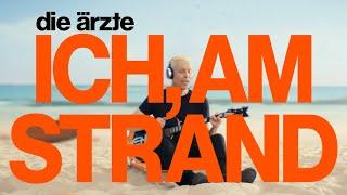 die ärzte – ICH, AM STRAND (Offizielles Video)