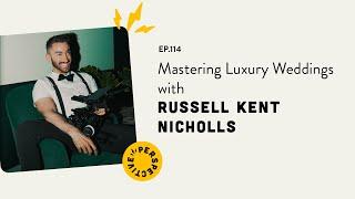 Mastering Luxury Weddings with Russell Kent Nicholls