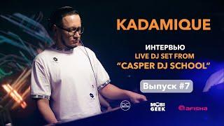 07  KADAMIQUE LIVE DJ SET FROM CASPER DJ SCHOOL