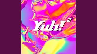 Yuh! 2 (Slowed + Reverb)