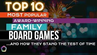 10 AWARD WINNING Family Games ...and how they stand the test of time.