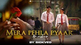 Mera Pehla Pyaar Mashup | SICKVED | KK | Arijit Singh | Atif Aslam | 20's