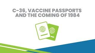 CSFRNC21 C-36, Vaccine Passports and the Coming of 1984