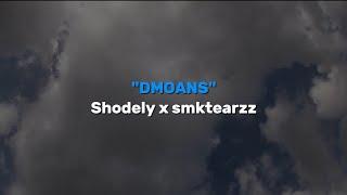 Shodely x smktearzz - dmoans (Official Lyrics Video, 2024)