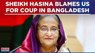 Bangladesh Crisis: Sheikh Hasina Pins Blame Of Coup On US; Times Now Accesses 'Exit Speech' | WATCH