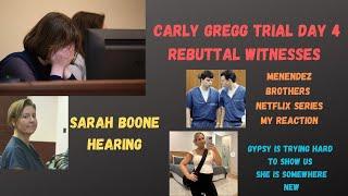 Carly Gregg Trial Day 4- Rebuttal Witnesses - Sarah Boone Hearing - Menendez Series - Gypsy Rose