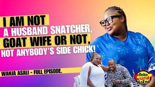 I Am NOT A Husband Snatcher! | Don't Criticize Me Yet You Can't Sing To Save Your Life - WANJA ASALI