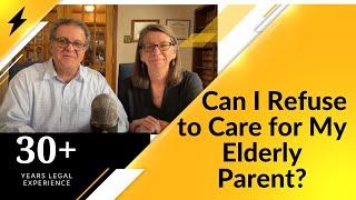 Can I Refuse to Care for My Elderly Parent? | Elder Law Practice