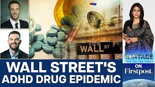 ADHD Drug Abuse on the Rise Among Wall Street Bankers | Vantage with Palki Sharma