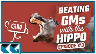 Beating GMs with the HIPPO DEFENSE | EPISODE 3