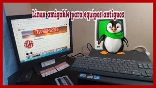 Linux amigable para equipos antiguos