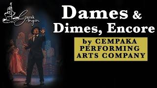 Cempaka Performing Arts Company (CPAC) DAMES & DIMES, ENCORE