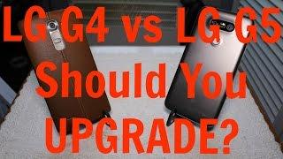 LG G4 vs LG G5 - Should You UPGRADE?