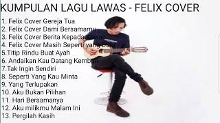 Lagu Lawas Terbaik ( Felix Cover )