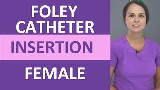 Female Foley Catheter Insertion Steps Nursing Skills Procedure (Woman Patient)