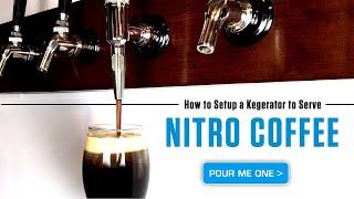 How to Setup a Kegerator to Serve Nitro Coffee