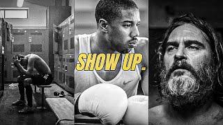 SHOW UP, EVEN ON YOUR WORST DAYS - Best Motivational Speeches