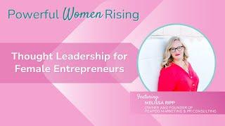 Thought Leadership for Female Entrepreneurs with Melissa Ripp