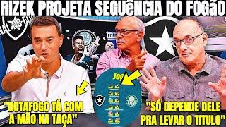 RIZEK PROJETA SEGUÊNCIA DO FOGÃO! BOTAFOGO TA COM A MÃO NA TAÇA! NOTICIAS DO BOTAFOGO DE HOJE