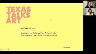 Texas Talks Art: Jennifer Ling Datchuk and Lana Meador