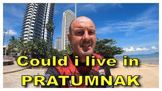 Would I ever live in Pratumnak, Pattaya