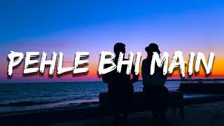 Paagal pagal hain thode Baadal pagal hain dono Khulke barse bheegein aa zara (Lyrics) Pehle Bhi Main