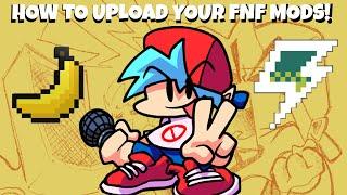 HOW TO UPLOAD YOUR FNF MODS TO GAMEJOLT AND GAMEBANANA!