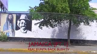 JAMAICA {PT 1} REAL KUNTA BACK BUSH TV