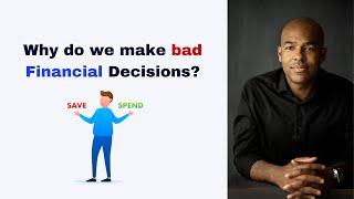 Why do we make bad financial decisions?