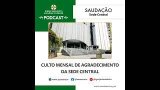 11/03/2025 - Saudação (Culto Mensal de Agradecimento) | Sede Central