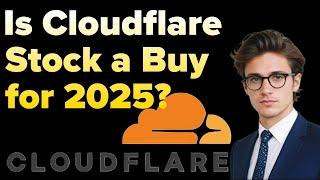 Cloudflare Stock Analysis: Is Cloudflare Stock a Buy for 2025?