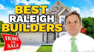 BEST New Construction Builders in the Raleigh NC area