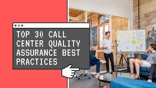 Top 30 Call Center Quality Assurance Best Practices (2020)