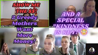 2 Greedy Mothers Want More Money Than Is Allowed! & A Special Kindness Is Key!