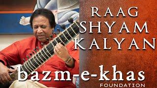 Raag Shyam kalyan by Ustad Shahid Parvez Khan | Hindustani Classical | Bazm e khas