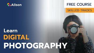 Diploma in Digital Photography - Free Online Course with Certificate