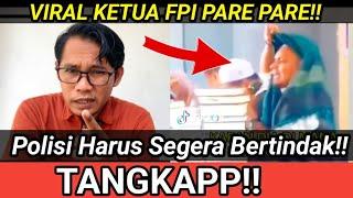 TANGKAP!!! KETUA FPI PARE PARE VIRAL!!