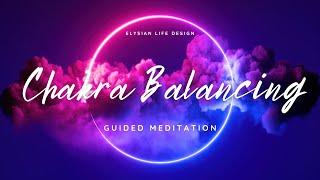 Chakra Balancing Guided Meditation