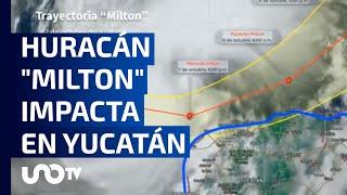 El huracán "Milton" impacta esta noche en Yucatán.