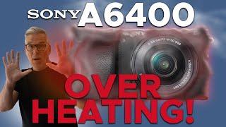 How To Stop Sony a6400 From Getting Too Hot | Sony Overheating Tips